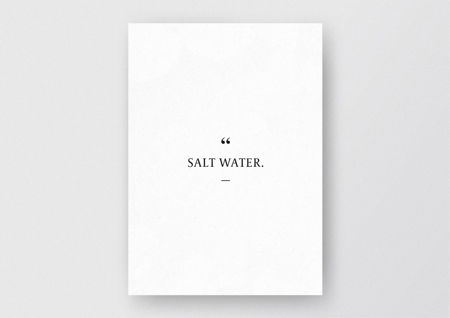 Hochwertiger Kunstdruck von und für Abenteurer mit dem Zitat "Salz water". Ein Hoch auf das Leben.