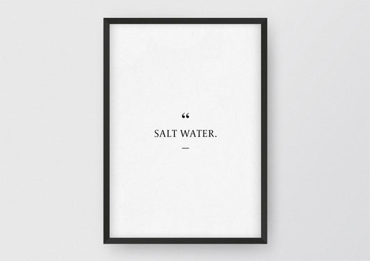 Hochwertiger Kunstdruck von und für Abenteurer mit dem Zitat "Salz water". Ein Hoch auf das Leben.